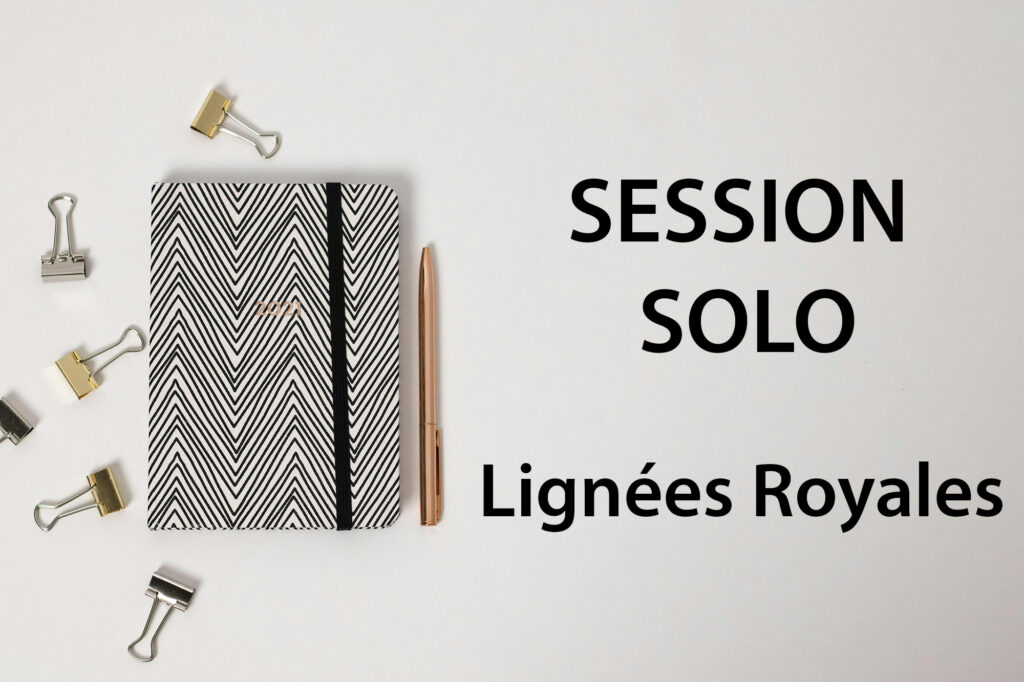 Session Solo – Lignées royales #1